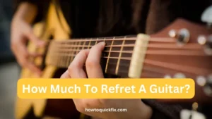 How Much To Refret A Guitar