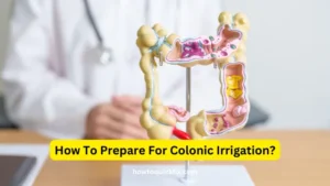 How To Prepare For Colonic Irrigation