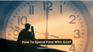 How To Spend Time With God