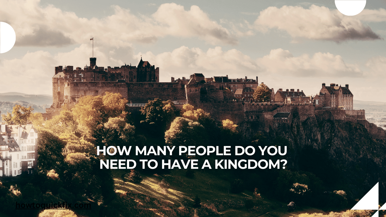How many people do you need to have a kingdom