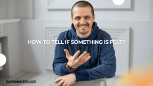 How to Tell if Something is Felt
